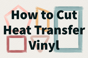 How to Cut Heat Transfer Vinyl [Walkthrough]